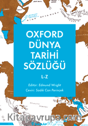 Oxford Dünya Tarihi Sözlüğü 2-  L-Z
