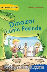 Dinozor İzinin Peşinde / İlk Okuma Kitabım 