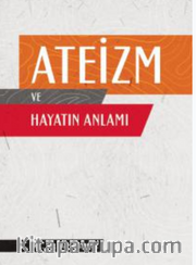 Ateizm ve Hayatın Anlamı