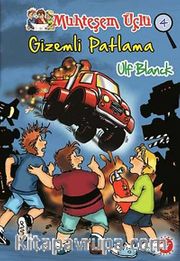 Muhteşem Üçlü -4 / Gizemli Patlama