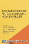 Türk Dış Politikasında Kültürel Diplomasi ve Medya Stratejileri