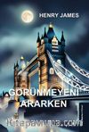 Görünmeyeni Ararken