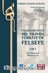 Cumhuriyetin 100. Yılında Türkiye’de Felsefe Cilt 1 