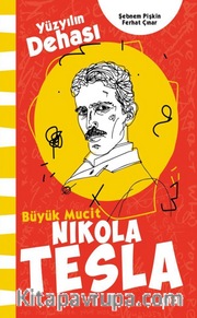 Yüzyılın Dehası Büyük Mucit Nicola Tesla