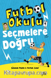 Futbol Okulu / Seçmelere Doğru