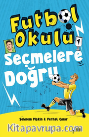 Futbol Okulu / Seçmelere Doğru