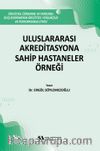 Uluslararası Akreditasyona Sahip Hastaneler Örneği & Örgütsel Öğrenme Ve Personel Güçlendirmenin, Örgütsel Yenilikçilik Ve Performansa Etkisi