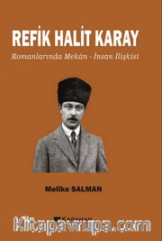 Refik Halit Karay Romanlarında Mekan-İnsan İlişkisi