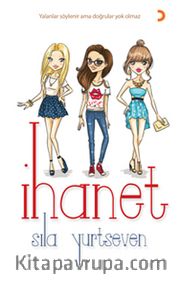İhanet <br /> Yalanlar Söylenir Ama Doğrular Yok Olmaz
