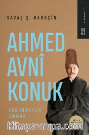 Ahmed Avni Konuk  <br /> Görünmeyen Umman
