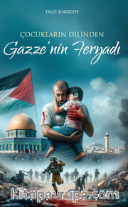 Çocukların Dilinden Gazze’nin Feryadı