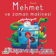 Mucit Mehmet ve Zaman Makinesi