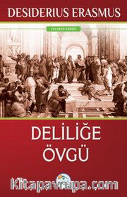 Deliliğe Övgü 