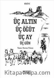 Üç Altın Üç Öğüt Üç Ay Üç Gün