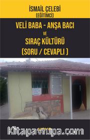 Veli Baba-Anşa Bacı ve Sıraçlık Kültürü (Soru /Cevaplı)