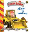 Ali'nin İş Makinesi / Küçük Beyler