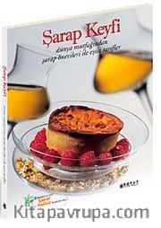 Şarap Keyfi <br /> Dünya Mutfağından Şarap Önerileri İle Eşsiz Tarifler