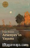 Arsenyev'in Yaşamı