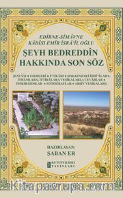 Edirne-Simavne Kadısı ve Emiri  İsra'il Oğlu Şeyh Bedreddin Hakkında Son Söz