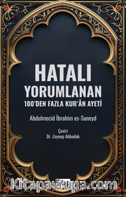 Hatalı Yorumlanan 100'den Fazla Kur'an Ayeti