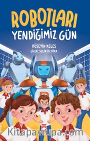 Robotları Yendiğimiz Gün