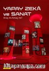 Yapay Zeka ve Sanat & Araç mı Amaç mı?