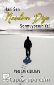 Hani Sen Nasılsın Diye Sormuyorsun Ya !