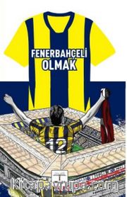 Fenerbahçeli Olmak