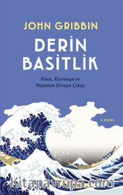 Derin Basitlik <br /> Kaos,Karmaşa ve Yaşamın Ortaya Çıkışı