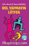 Rol Yapmayın Lütfen