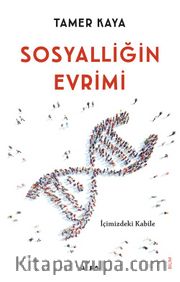 Sosyalliğin Evrimi <br /> İçimizdeki Kabile