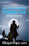 Altaylardan Tuna'ya Türk Coğrafyasında Gezinti