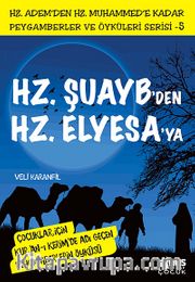 Hz. Şuayb'den Hz. Elyasa'ya <br /> Çocuklar İçin Kur'an-ı Kerim'de Adı Geçen Peygamberlerin Öyküsü -5