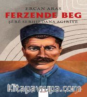 Ferzende Beg Şêrê Serhildana Agirîyê