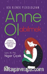Anne Olabilmek