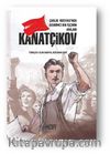 Kanatçikov & Çarlık Rusyası’nda Devrimci Bir Işçinin Anıları