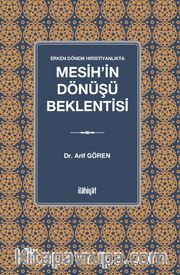 Erken Dönem Hıristiyanlıkta  Mesih'in Dönüşü Beklentisi