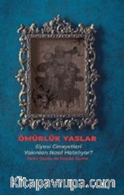 Ömürlük Yaslar <br /> Siyasi Cinayetleri Yakınları Nasıl Hatırlıyor?