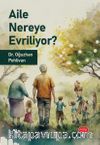 Aile Nereye Evriliyor?