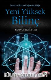 Sıradanlıktan Olağanüstülüğe Yeni Yüksek Bilinç