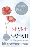 Sevme Sanatı / Bir Eylem Olarak Sevmek (Modern Kapak)
