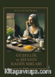 Güzellik ve Şifanın Kadim Sırları (Ciltli)