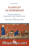 Ya Devlet Ya Demokrasi & İktidar İlişkilerinin Örgütlenme Süreci Olarak Devlet ve Demokratik Toplumun Fethi