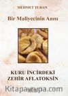 Bir Maliyecinin Anısı Kuru İncirdeki Zehir Aflatoksin