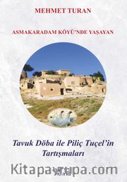 Asmakaradam Köyü’nde Yaşayan Tavuk Döba ile Piliç Tuçel’in Tartışmaları