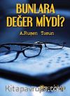 Bunlara Değer miydi?