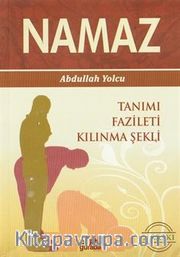 Namaz / Tanımı Fazileti Kılınma Şekli (Çanta Boy)