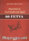 Hanımların Özel Halleriyle İlgili 60 Fetva (Çanta Boy)