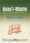 Hısnu'l-Müslim (Çanta Boy) Kur'an ve Sünnete Müslümanın Sığınağı Dua ve Zikirler (Şamua Kağıt)