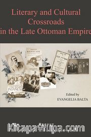 Literary And Cultural Crossroads In The Late Ottoman Empire